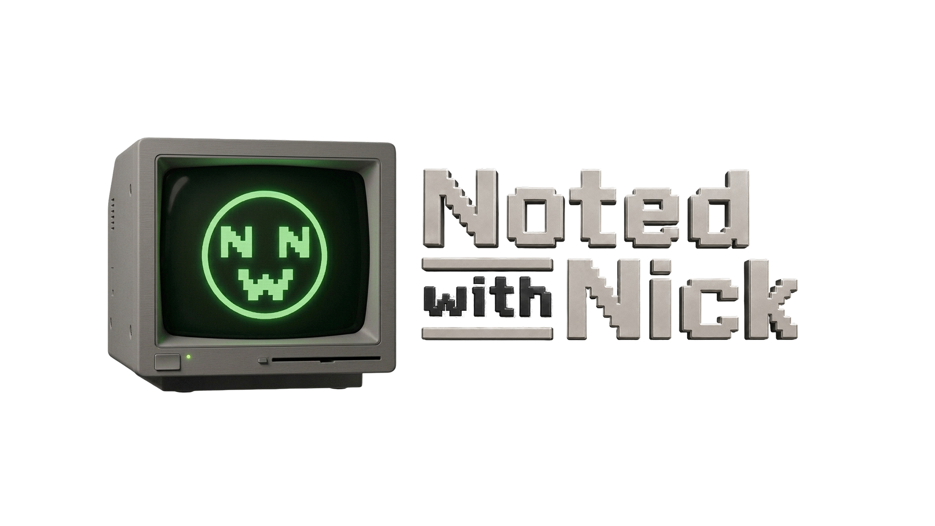 Noted with Nick